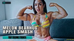 Karla crushes melon and apples in her muscles