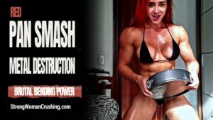 RED smashes a hard baking pan with her powerful muscles