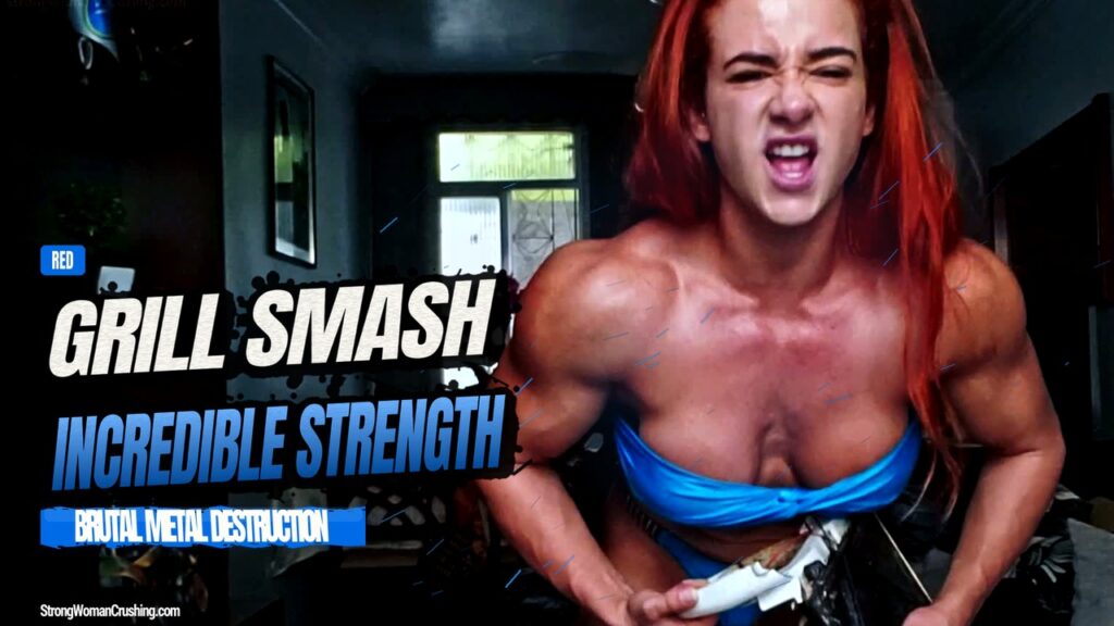 RED Incredible Strength Demonstration – Watch Her Smash a Grill!