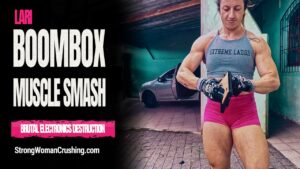Muscle Goddess Lari Destroys Boombox in Epic Display of Power
